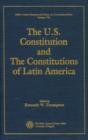 Image for The U.S. Constitution and the Constitutions of Latin America