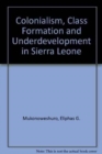 Image for Colonialism, Class Formation and Underdevelopment in Sierra Leone