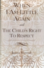 Image for When I Am Little Again and The Child&#39;s Right to Respect