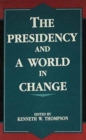 Image for The Presidency and a World in Change