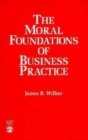 Image for The Moral Foundations of Business Practice