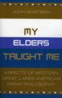 Image for My Elders Taught Me : Aspects of Western Great Lakes American Indian Philosophy