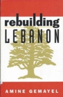 Image for Rebuilding Lebanon