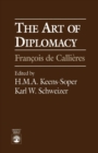 Image for The Art of Diplomacy : Francois de Callieres