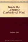 Image for Inside the Lebanese Confessional Mind