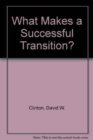 Image for What Makes a Successful Transition?