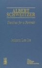 Image for Albert Schweitzer : Sketches for a Portrait