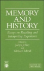 Image for Memory and History : Essays on Recalling and Interpreting Experience