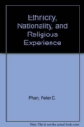 Image for Ethnicity, Nationality, and Religious Experience