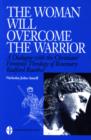 Image for The Woman Will Overcome the Warrior : A Dialogue with the Christian/Feminist Theology of Rosemary Radford Ruether