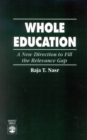 Image for Whole Education : A New Direction to Fill the Relevance Gap