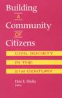 Image for Building a Community of Citizens : Civil Society in the 21st Century