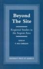 Image for Beyond the Site : Regional Studies in the Aegean Area