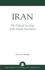Image for IRAN : The Political Sociology of the Islamic Revolution