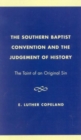 Image for The Southern Baptist Convention and the Judgment of History : The Taint of an Original Sin