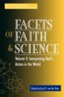Image for Facets of Faith and Science : Vol. IV: Interpreting God&#39;s Action in the World