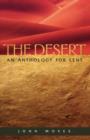 Image for The Desert an Anthology for Lent
