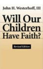 Image for Will Our Children Have Faith? Revised Edition