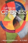 Image for Gifted by Otherness : Gay and Lesbian Christians in the Church