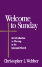 Image for Welcome to Sunday : An Introduction to Worship in the Episcopal Church