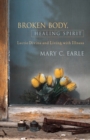 Image for Broken Body, Healing Spirit : Lectio Divina and Living with Illness