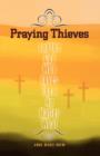 Image for Praying thieves  : and the God who loves them no matter what