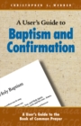 Image for A user&#39;s guide to the baptism and confirmation
