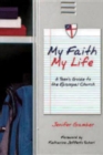 Image for My Faith, My Life : A Teen&#39;s Guide to the Episcopal Church