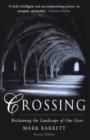 Image for Crossing : Reclaiming the Landscape of Our Lives