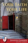 Image for Your Faith, Your Life : An Invitation to the Episcopal Church