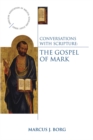 Image for Conversations with Scripture : The Gospel of Mark