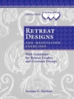 Image for Retreat Designs and Meditation Exercises: With Guidelines for Retreat Leaders and Covenant Groups