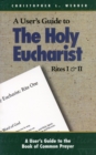 Image for User&#39;s Guide to the Holy Eucharist Rites I and II