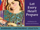 Image for Let Every Heart Prepare: Meditations for Advent and Christmas