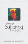 Image for When Suffering Persists: A Theology of Candor