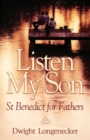 Image for Listen My Son: St. Benedict for Fathers