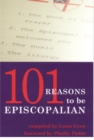 Image for 101 Reasons To Be Episcopalian