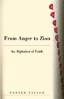 Image for From Anger to Zion: An Alphabet of Faith