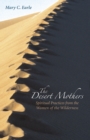 Image for Desert Mothers: Spiritual Practices from the Women of the Wilderness