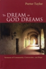 Image for To Dream as God Dreams: Sermons of Community, Conversion, and Hope