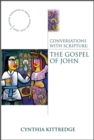 Image for Conversations with Scripture: The Gospel of John