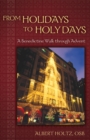 Image for From Holidays to Holy Days: A Benedictine Walk through Advent