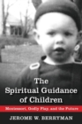 Image for The Spiritual Guidance of Children : Montessori, Godly Play, and the Future