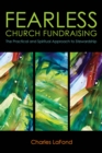 Image for Fearless Church Fundraising : The Practical and Spiritual Approach to Stewardship