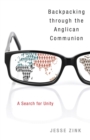 Image for Backpacking through the Anglican community  : a search for unity