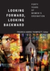 Image for Looking Forward, Looking Backward : Forty Years of Women’s Ordination