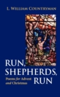 Image for Run, Shepherds, Run: Poems for Advent and Christmas.