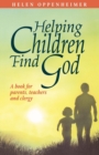Image for Helping Children Find God: A Book for Parents, Teachers, and Clergy