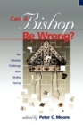 Image for Can a Bishop Be Wrong?: Ten Scholars Challenge John Shelby Spong