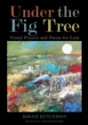 Image for Under the Fig Tree: Visual Prayers and Poems for Lent